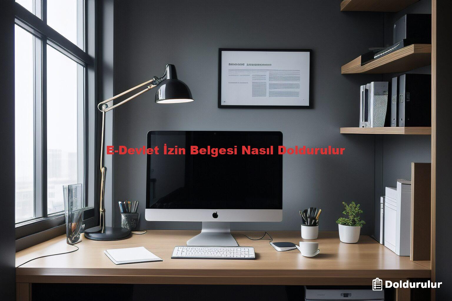 E-Devlet İzin Belgesi Nasıl Doldurulur
