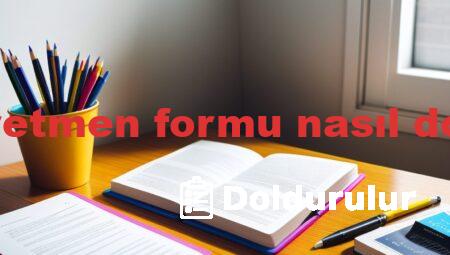 aday öğretmen formu nasıl doldurulur