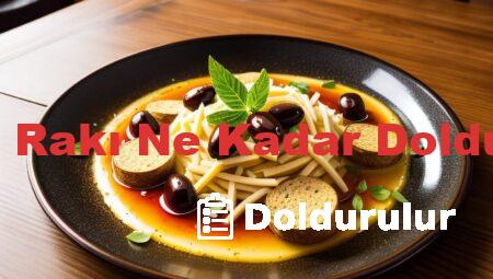 Duble Rakı Ne Kadar Doldurulur