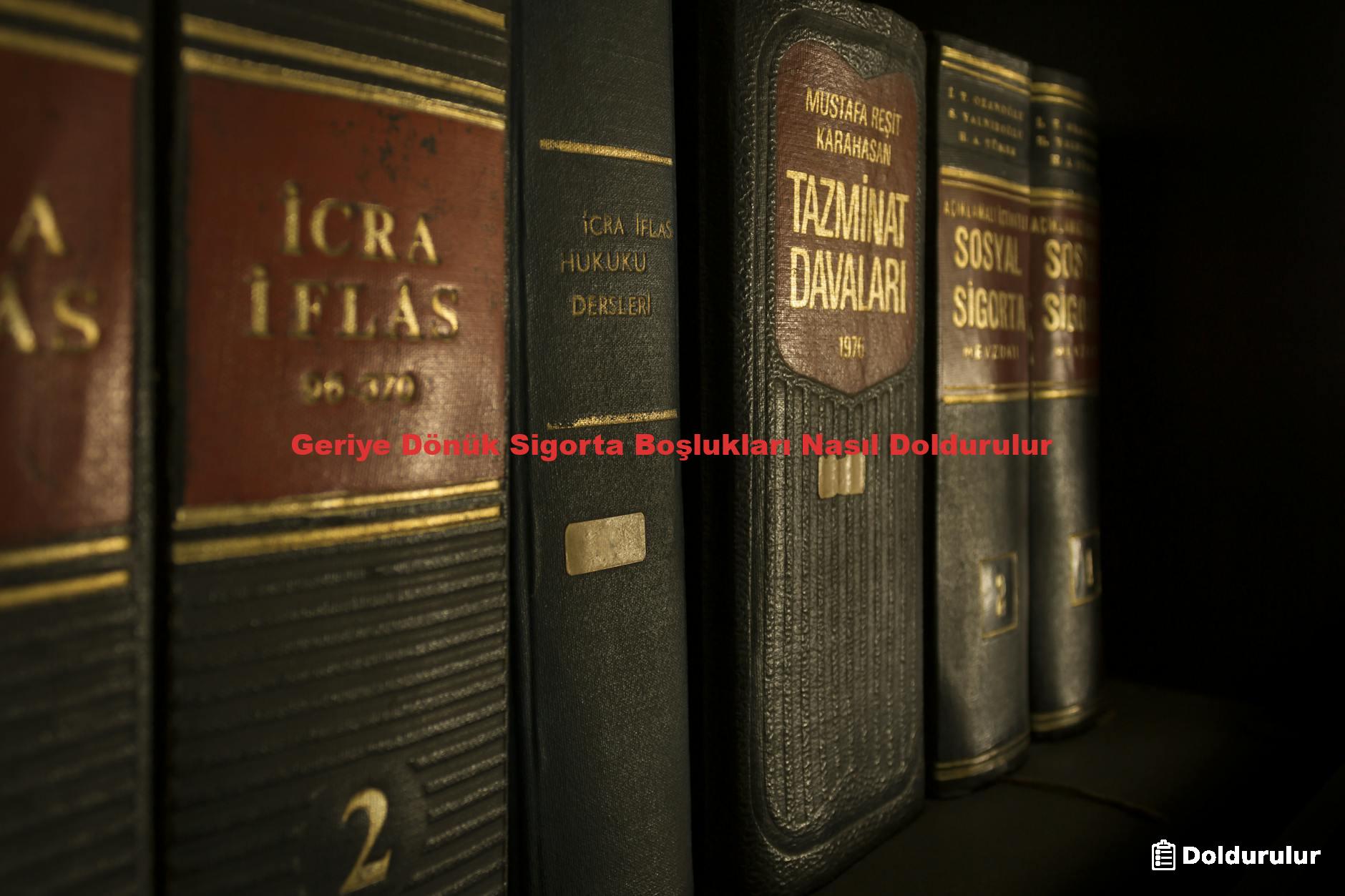 Geriye Dönük Sigorta Boşlukları Nasıl Doldurulur