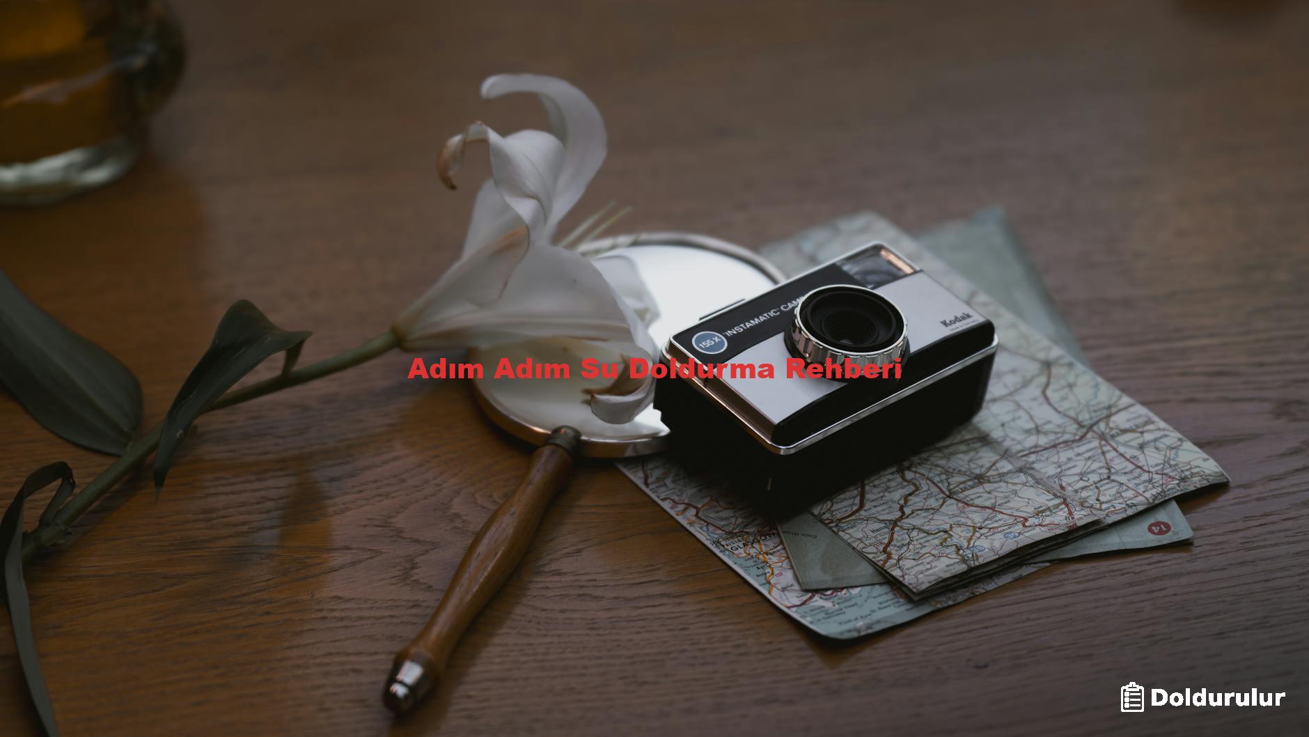 Adım Adım Su Doldurma Rehberi
