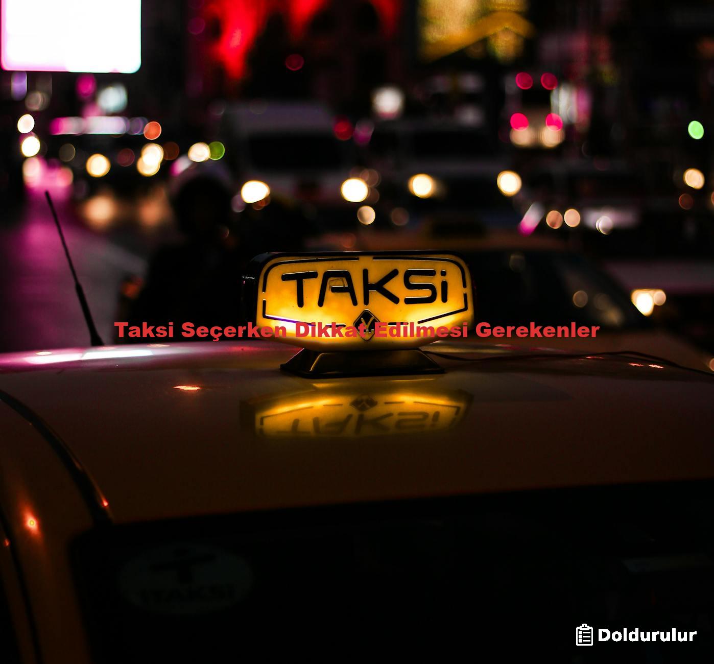 Taksi Seçerken Dikkat Edilmesi Gerekenler
