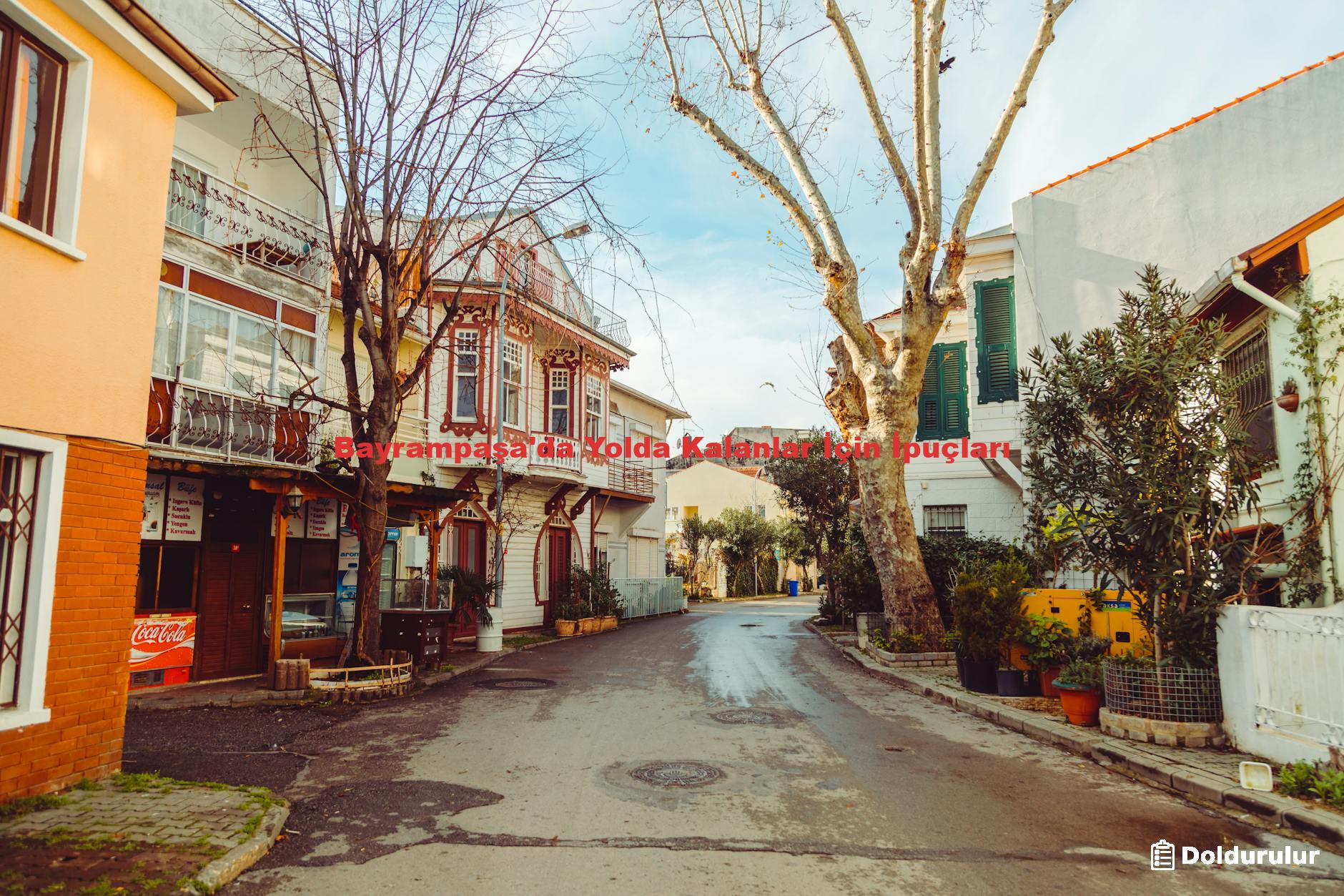 Bayrampaşa'da Yolda Kalanlar İçin İpuçları