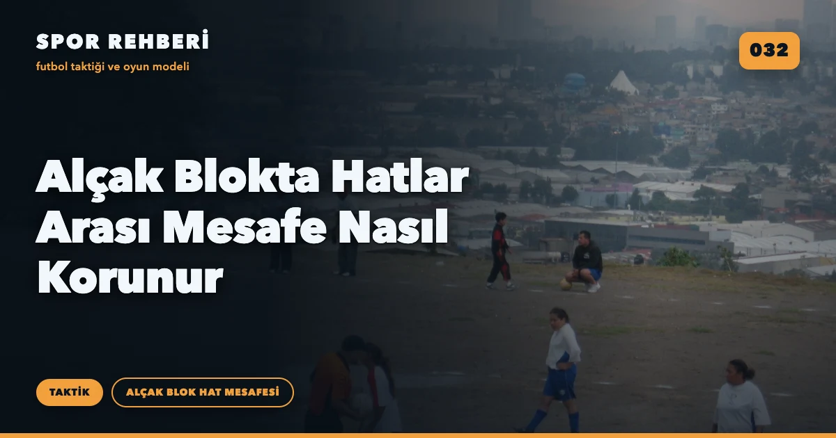 Alçak Blokta Hatlar Arası Mesafe Nasıl Korunur
